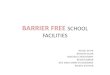 Barrier free school facilities