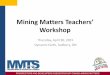 Mining Matters Teachers' Workshop - Modern Mining and Technology Week Sudbury