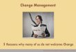 Change management 5 reasons why many of us do not like change