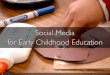 Social Media For Early Childhood Education