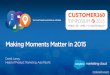 Customer 360 - Making Moments Matter in 2015