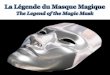 La légende du masque magique   legend of the magic mask