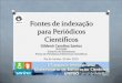 "Fontes de indexação para periódicos científicos", Palestra de Gildenir Carolino Santos, UNIRIO, 2015