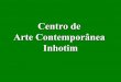 Brasil - Centro de Artes Contemporânea Inhotim - Brumadinho/ MG