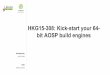 HKG15-308: Kick-start your 64-bit AOSP build engines