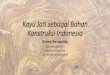Kayu Jati Untuk Konstruksi Indonesia