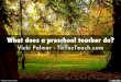 What does a preschool teacher do?