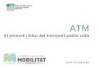 Taula rodona: El present i futur del transport públic urbà (ATM)