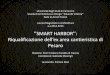 ‘’SMART HARBOR’’: Riqualificazione dell’ex area cantieristica di Pesaro