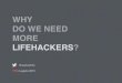 Why do we need more lifehackers - TEDxLugano 2015 talk