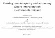 Evoking human agency and autonomy where interpretation meets indeterminacy