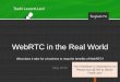 WebRTC in the Real World