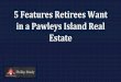 5 Features Retirees Want in a Pawleys Island Real Estate