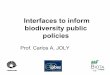 Interfaces to inform biodiversity public policies - Carlos Joly