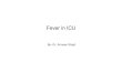 Fever in icu by dr. armaan singh