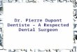 Dr. pierre dupont dentiste â€“ a respected dental surgeon