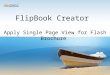 Flip book creator, apply single page view for flash brochure