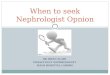 When to seek nephrologist opnion