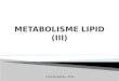 Pertemuan 8 metabolisme lipid (iii)
