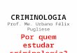 Criminologia - Uneb - Por quem estudar