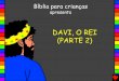 21 Davi, o rei (Parte 2) / 21 david the king part 2 portuguese
