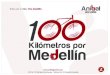 100 kilómetros por Medellín