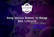 Cloud Foundry Summit 2015: Using Service Brokers to Manage Data Lifecycle