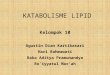 Katabolisme Lipid Kelompok 10