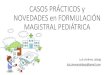 Casos prácticos y novedades en formulación magistral en pediatría
