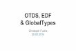 Otds, edf & global types