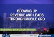 Blowing Up Revenue and Leads Through Mobile CRO By Bryant Garvin