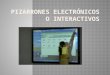 Pizarrones electrónicos o interactivos