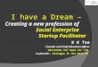 I have a dream - creating a new profession of social enterprise startup facilitators