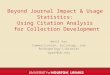 Beyond Journal Impact and Usage Statistics: Using Citation Analysis for Collection Development