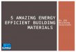 5 Amazing Energy Efficient Building Materials