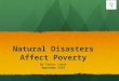 Powerpoint presentation  natural disasters affect poverty