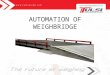 Automation of weighbridge