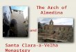 The arc of almedina and santa clara a