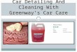 Car detailing and cleaning with greenwayâ€™s car care