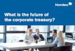 Nordea Treasury 2017 report - A bright future for the corporate treasury