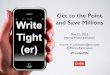 Write Tighter: Get to the Point and Save Millions