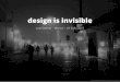 Design is invisible UX Sofia 2015