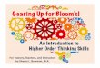 Gearing Up  for Bloom's! An Introduction to Higher Order Thinking Skills