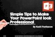 Simple Tips to Make Your PowerPoint look Professional