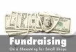 Fundraising for Small Shops
