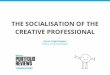 The Socialisation of the Creative Professional