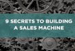 9 Secrets to Building a Sales Machine