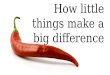 How little things make a big difference