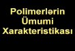 Polimerlərin ümumi xarakteristikastikası