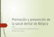 Promoción y prevención de la saldu dental Belgica